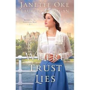 Where Trust Lies -- Janette Oke